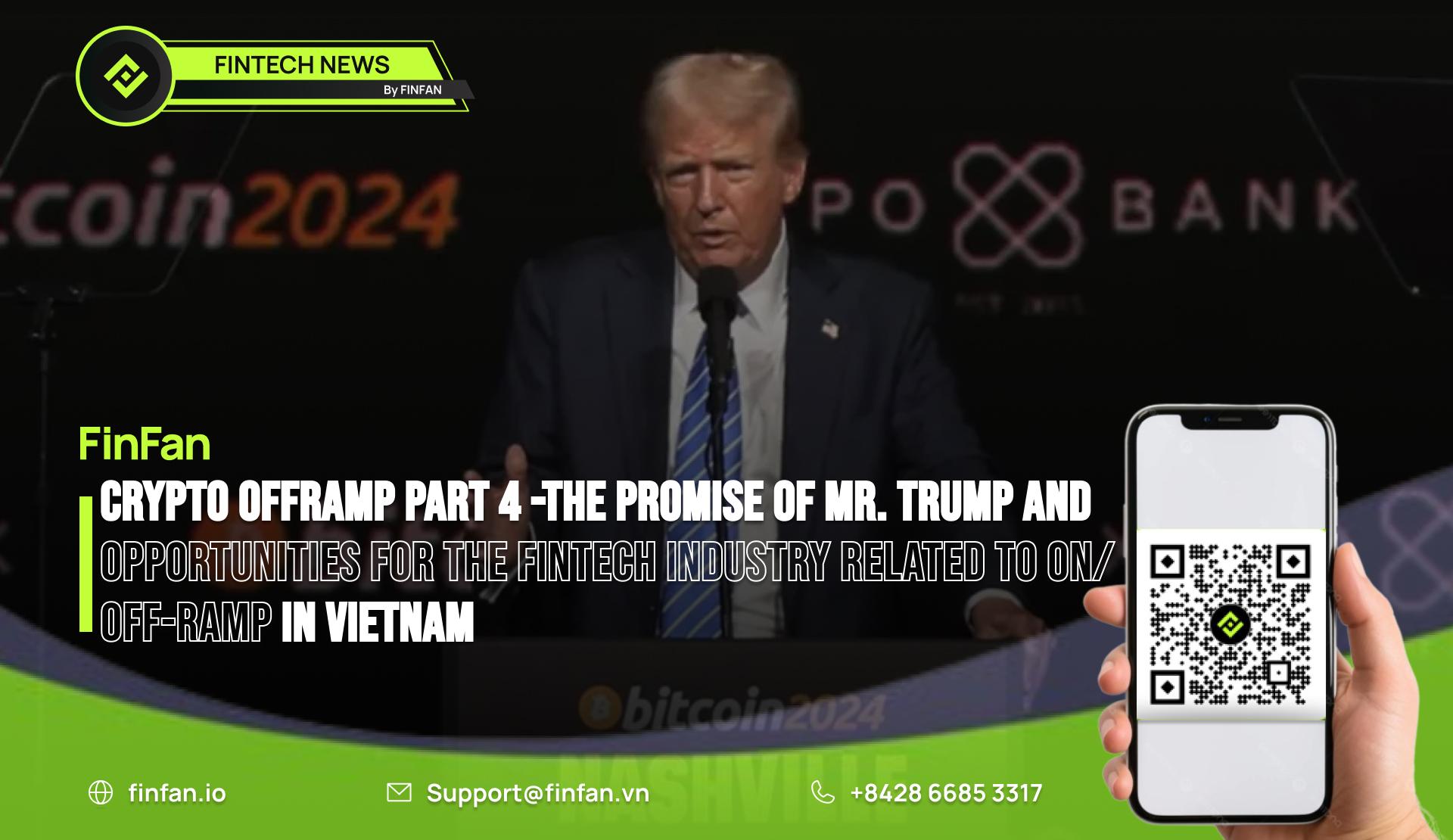 The Promise of Mr. Trump and Opportunities for the Fintech Industry Related to On-OffRamp in Vietnam