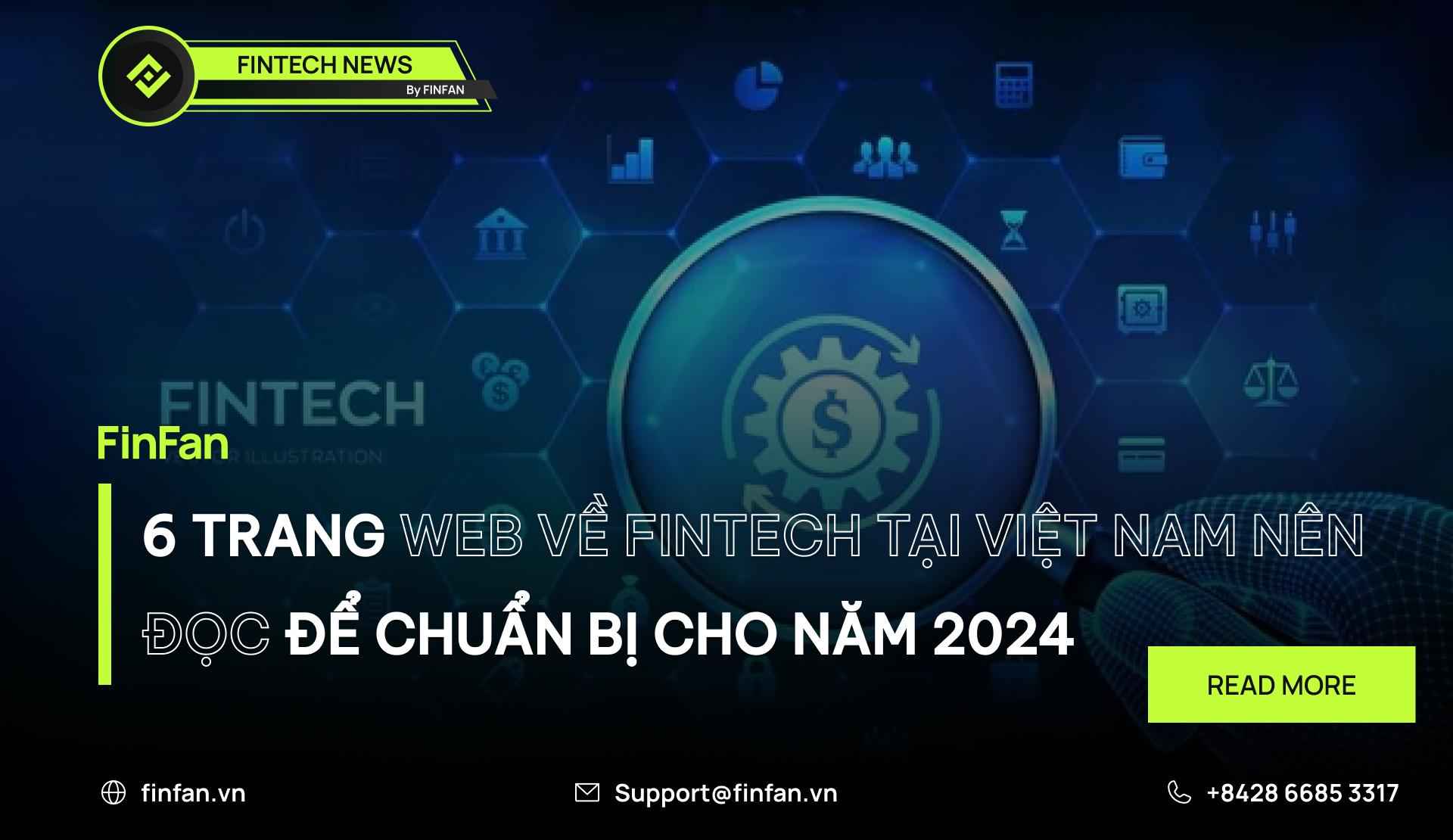 6 TRANG WEBSITE CHUYÊN VỀ FINTECH TẠI VIỆT NAM CẦN CHÚ Ý NĂM 2024