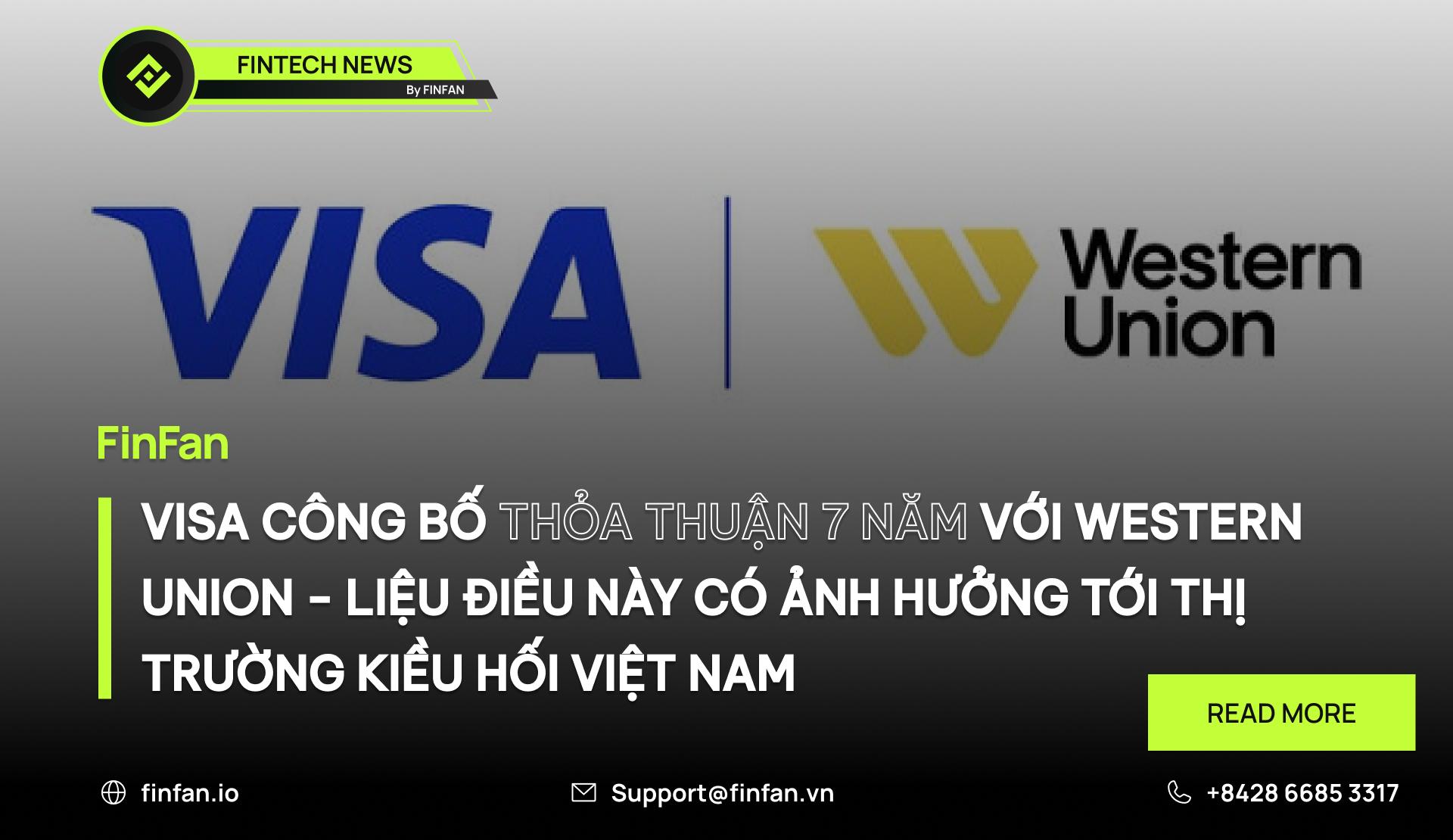 Visa công bố thỏa thuận 7 năm với Western Union - Liệu điều này có ảnh hưởng tới thị trường kiều hối Việt Nam