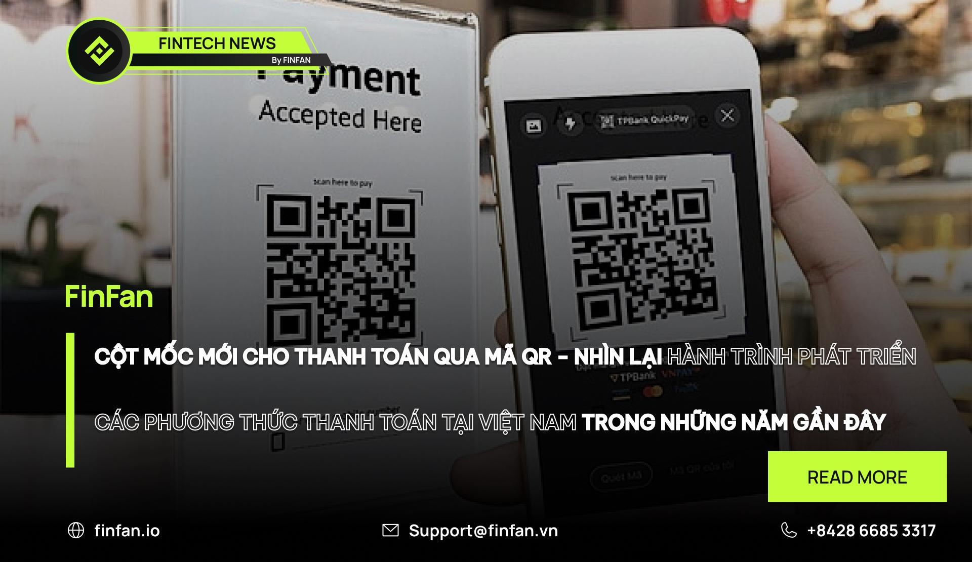 Cột Mốc Mới Cho Thanh Toán Qua Mã QR - Nhìn Lại Hành Trình Phát Triển Các Phương Thức Thanh Toán Tại Việt Nam Trong Những Năm Gần Đây