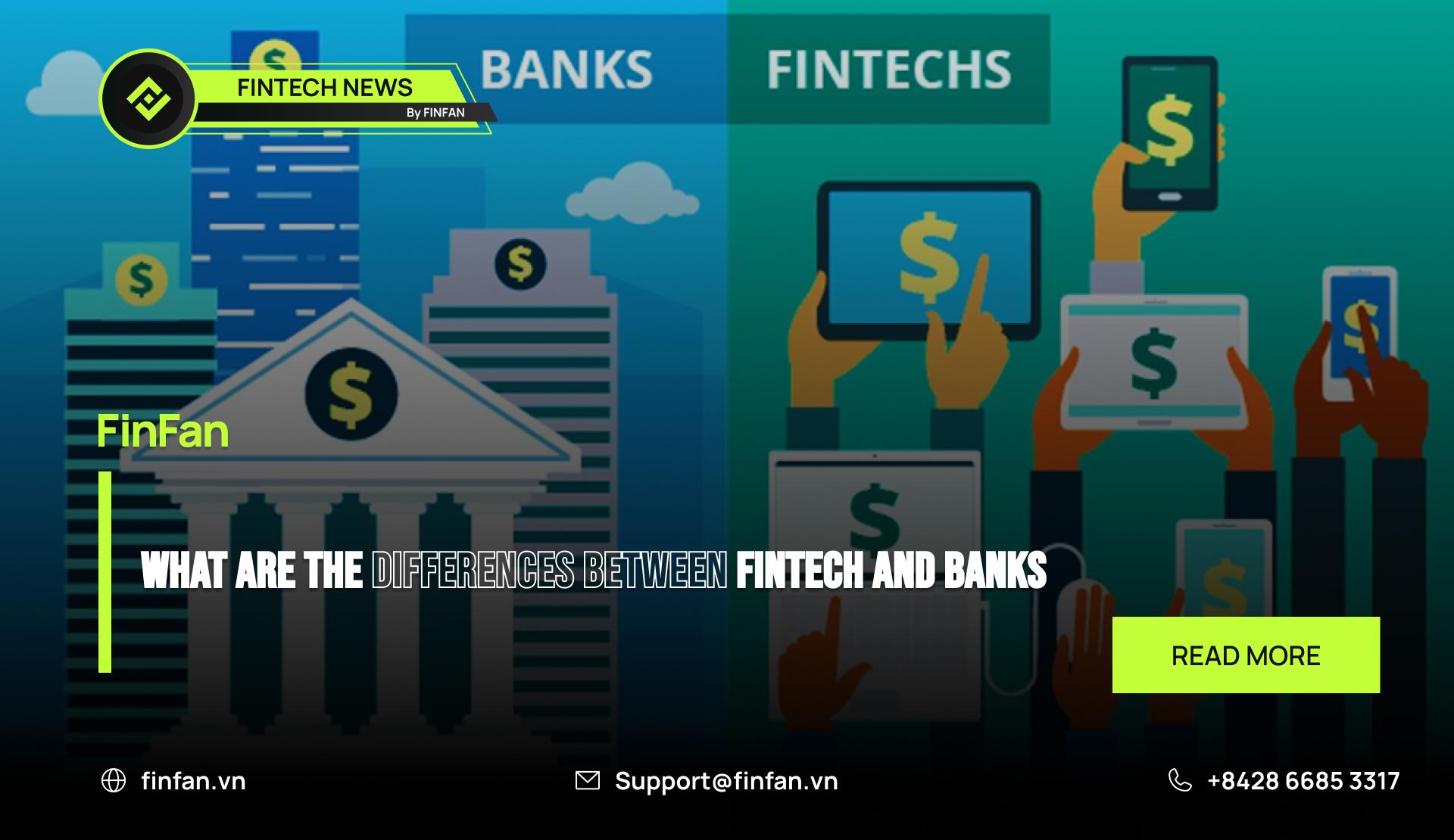 What are the differences between fintech and banks?
