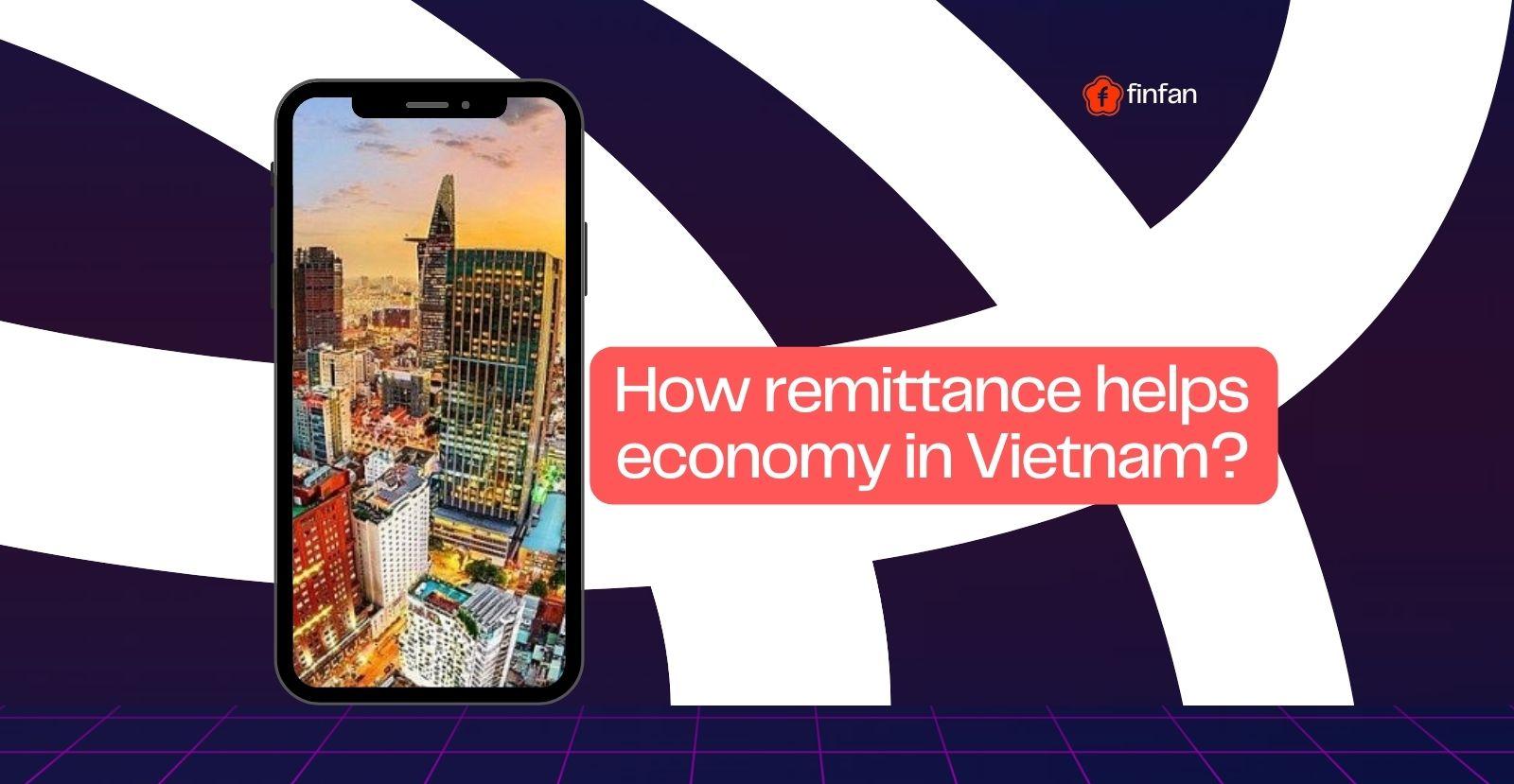 How remittance helps the economy in Viet Nam