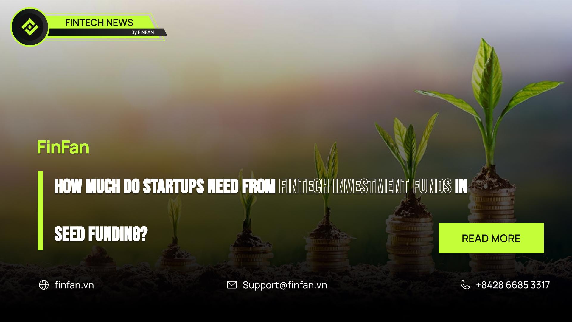 Startup Seed Funding Part 2 - How much do startups need from fintech investment funds in seed funding?