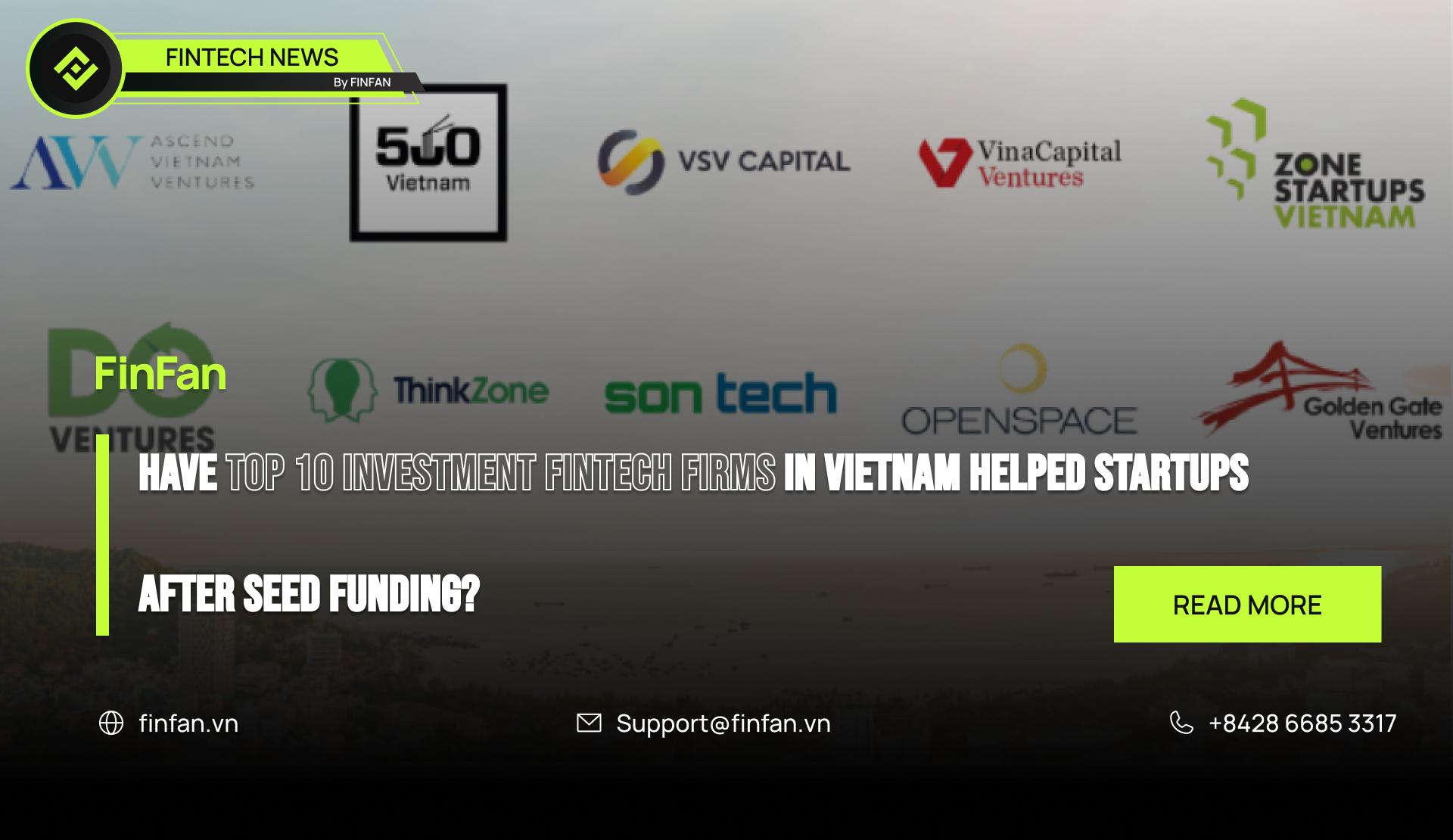 Startup Seed Funding Part 4 - Top 10 investment fintech firms in Vietnam. Have they helped starups after seed funding?