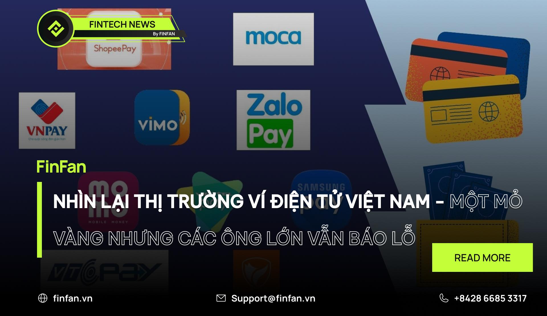 NHÌN LẠI THỊ TRƯỜNG VÍ ĐIỆN TỬ VIỆT NAM - MỘT MỎ VÀNG NHƯNG CÁC ÔNG LỚN VẪN BÁO LỖ