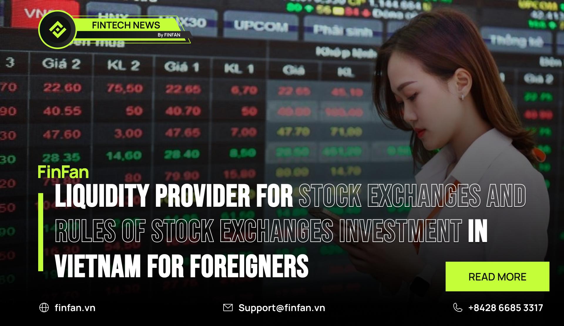 Liquidity Provider for Stock Exchanges and Rules of Stock Exchanges Investment in Vietnam for Foreigners