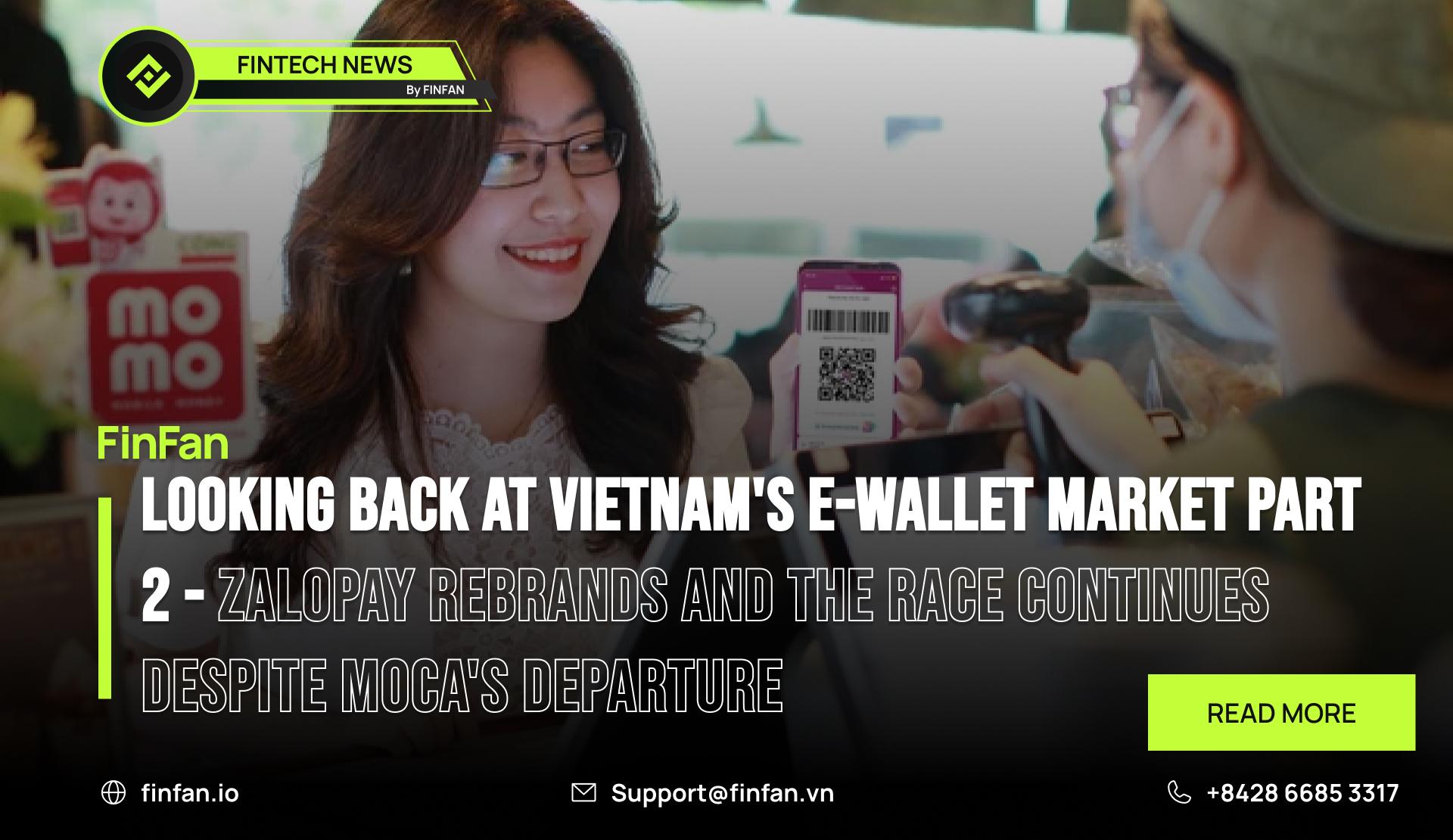 Looking back at Vietnam's e-wallet market Part 2 - ZaloPay Rebrands and the Race Continues Despite Moca's Departure