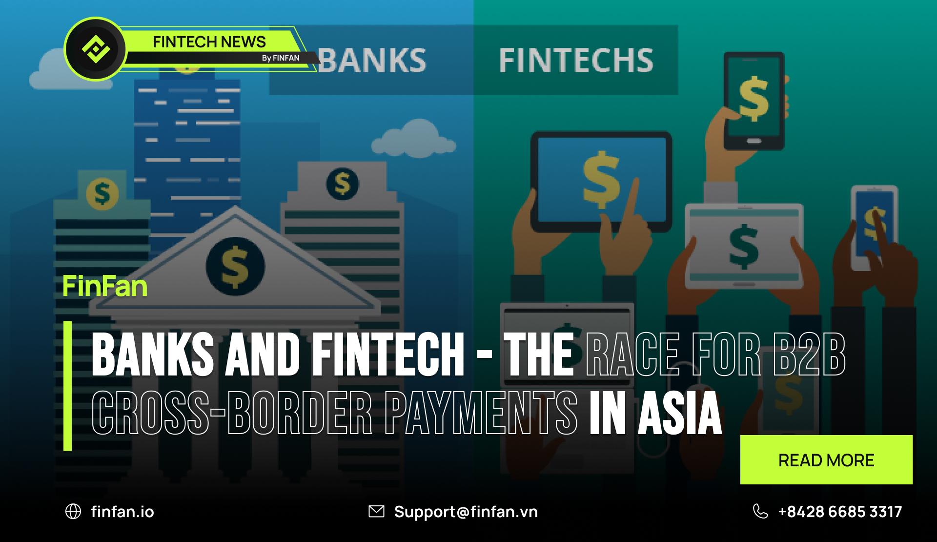 B2B cross-border payment Part 7 - Banks and Fintech - The Race for B2B Cross-Border Payments in Asia