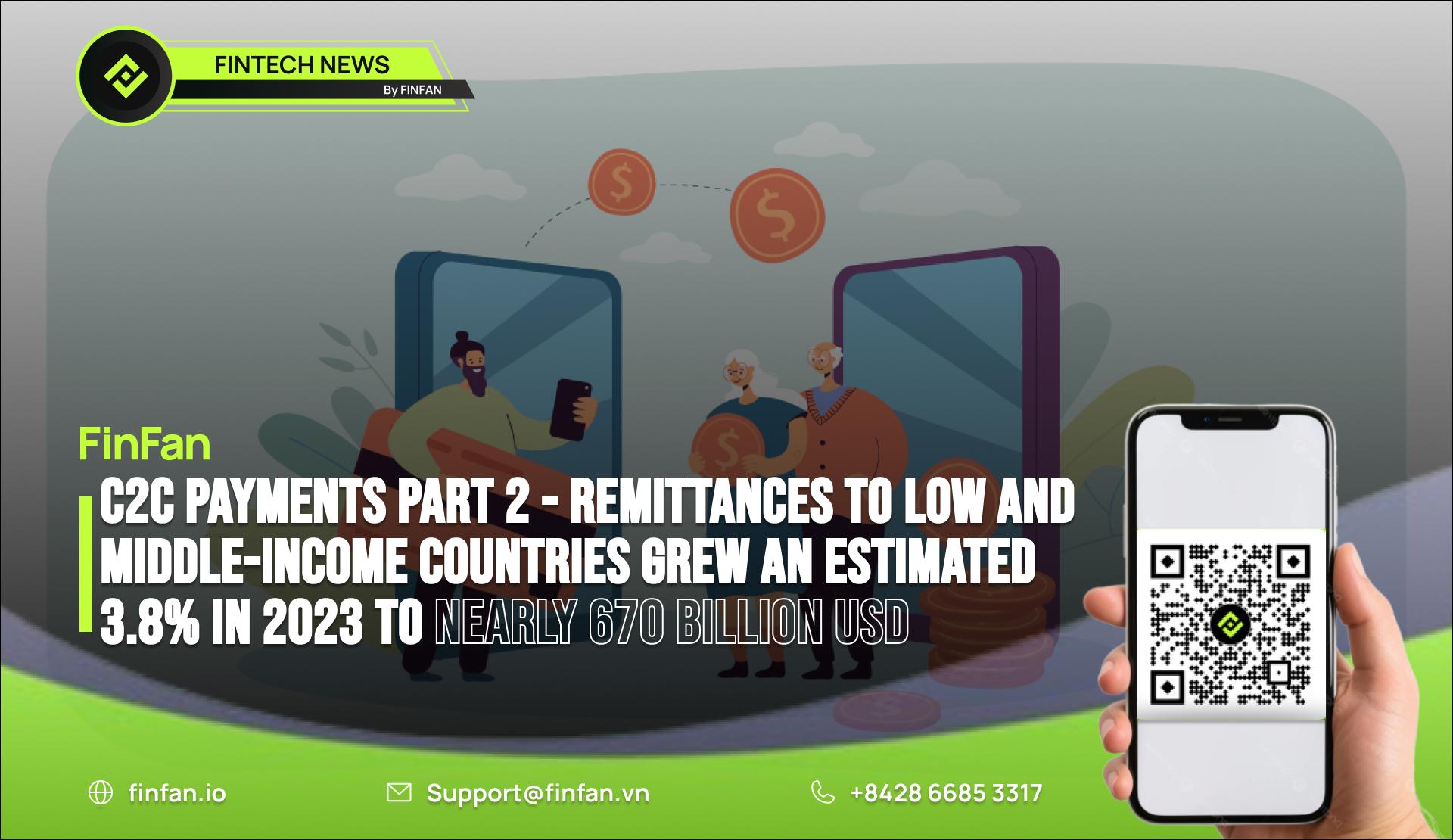 C2C Payments Part 2 - Remittances to Low and Middle-Income Countries grew an Estimated 3.8% in 2023 to nearly 670 Billion USD