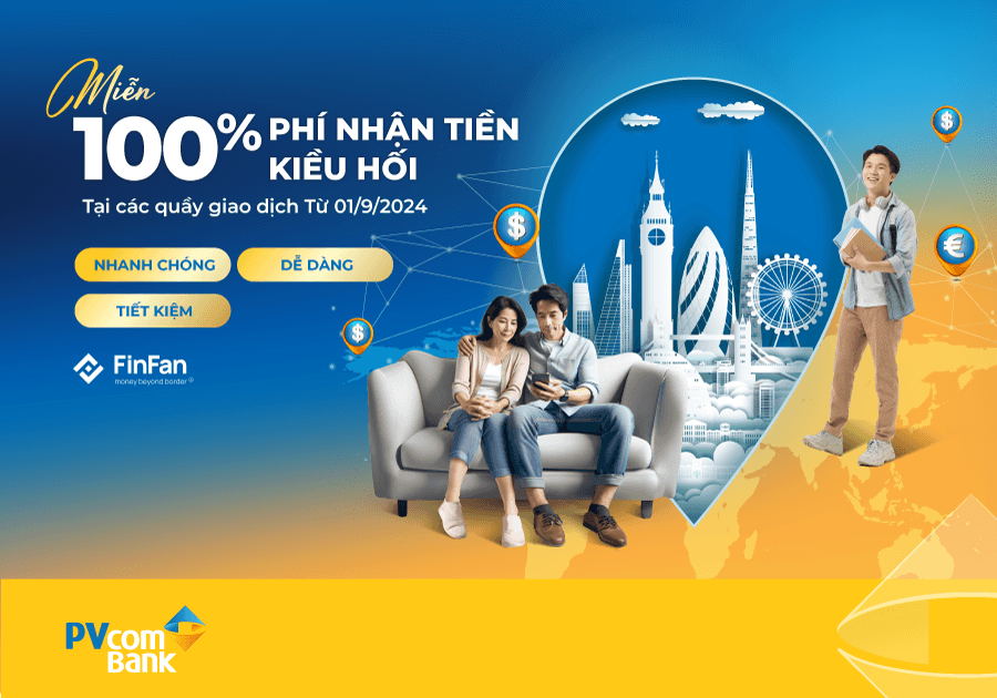 FinFan - PVcomBank - Hợp Tác để Việc Chuyển Tiền Kiều Hối về Việt Nam "An Toàn hơn và Tiết Kiệm Chi Phí hơn"