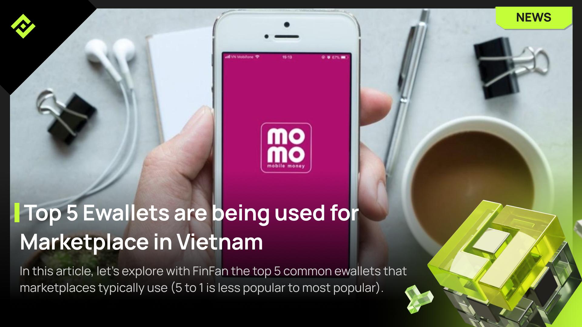 Online Marketplace Payment Solutions Part 5 – Top 5 Ewallets are being used for Marketplace in Vietnam