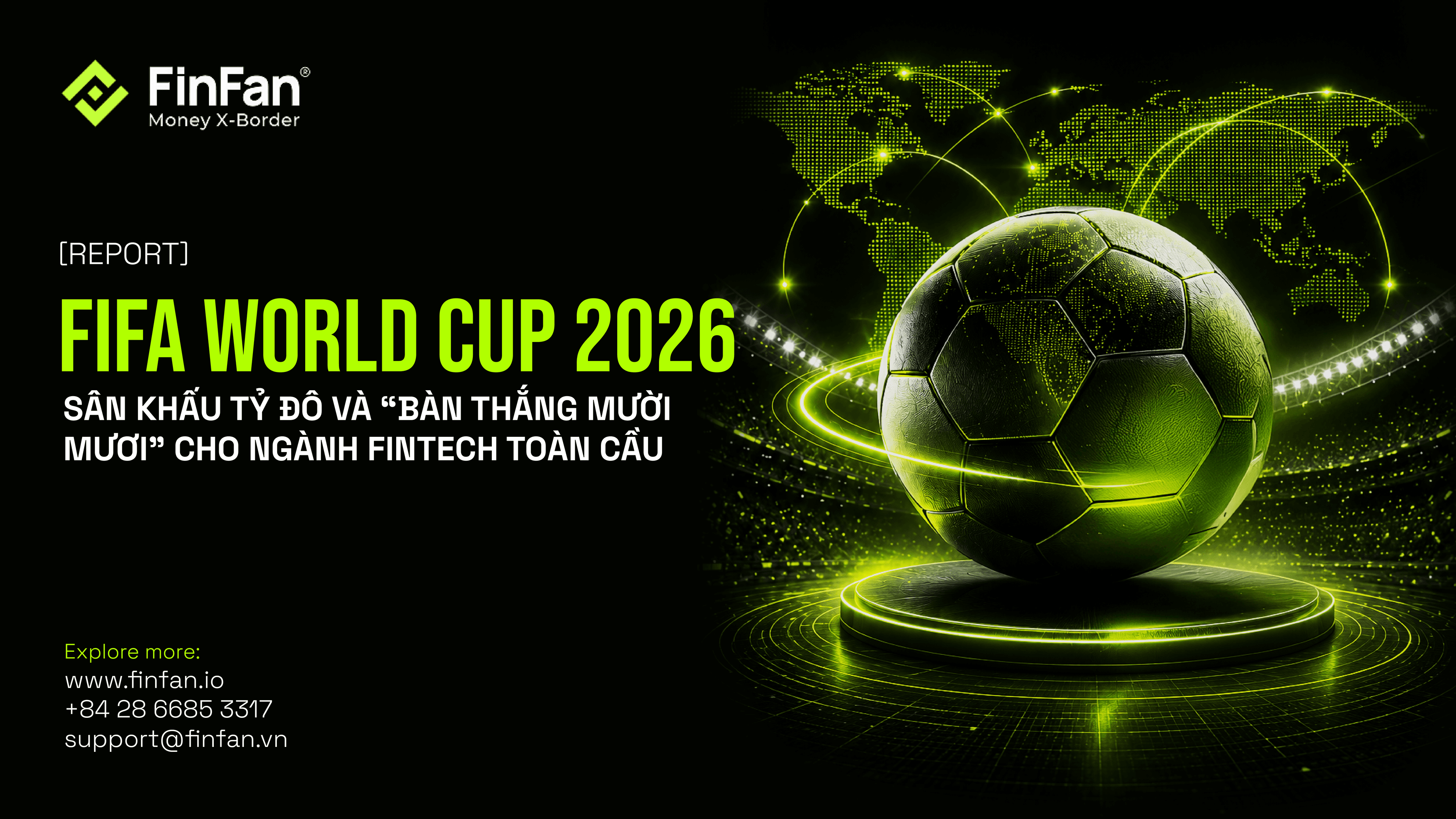 World Cup 2026: Sân Khấu Tỷ Đô Và “Bàn Thắng Mười Mươi” Cho Ngành FinTech Toàn Cầu
