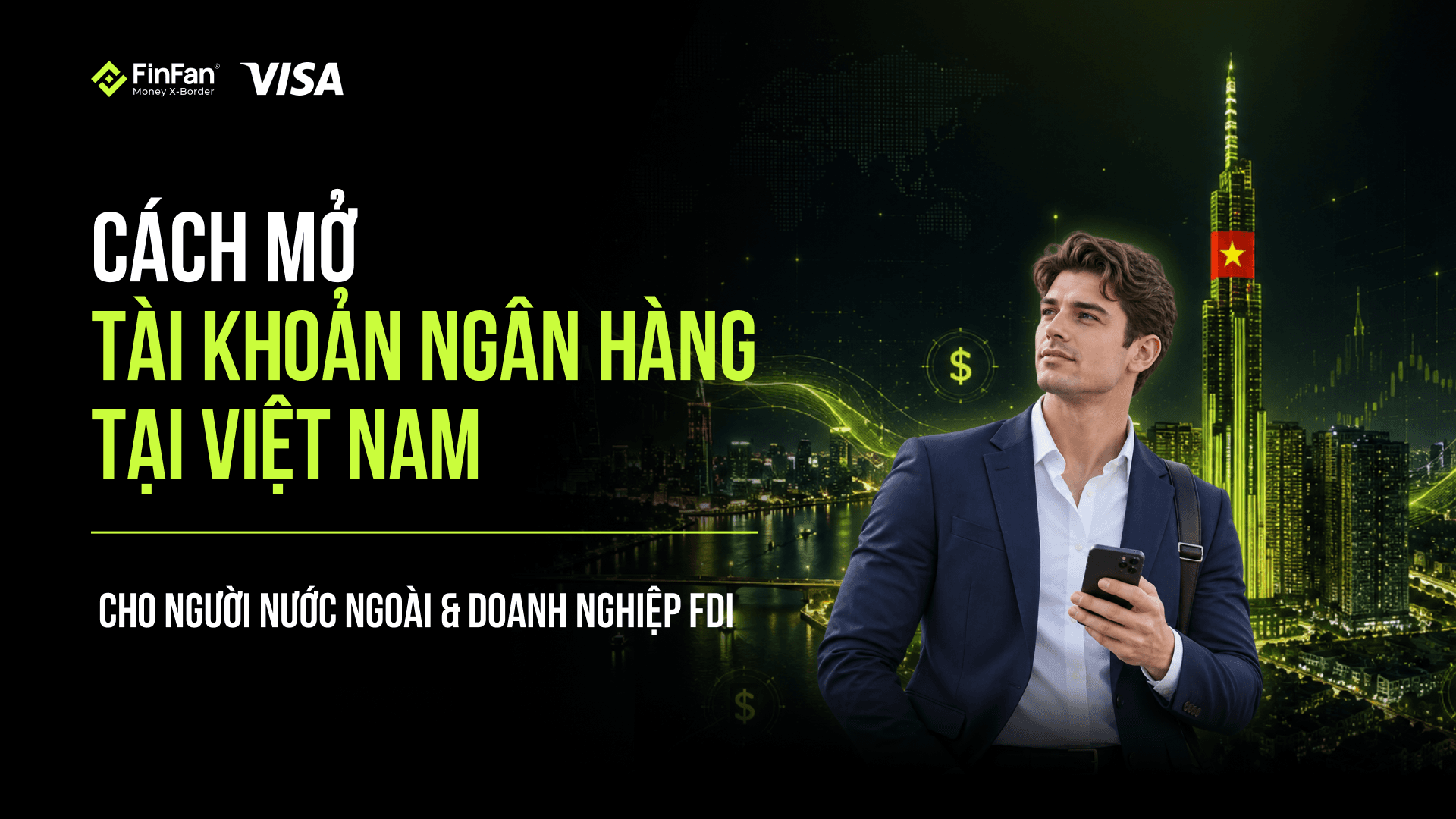 CÁCH MỞ TÀI KHOẢN NGÂN HÀNG TẠI VIỆT NAM CHO NGƯỜI NƯỚC NGOÀI